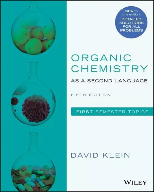 Organic Chemistry As a Second Language : First Semester Topics by David R. Klein