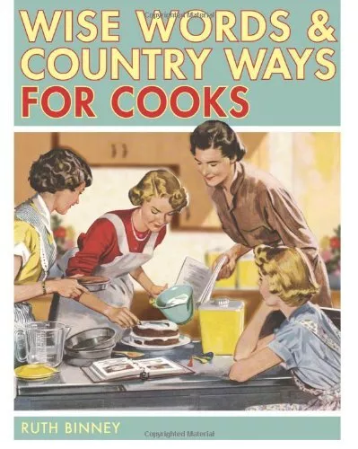 Wise Words and Country Ways for Cooks, Binney, Ruth, Used; Good Book