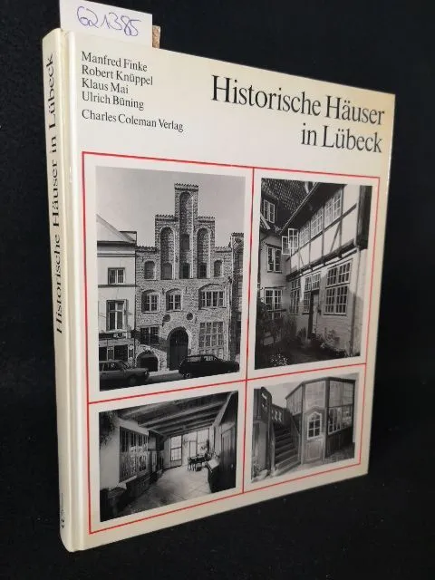 Historische Häuser in Lübeck Finke, Manfred, Klaus Mai  und Ulrich Büning: