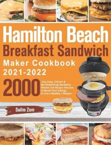 Suilm Zom Hamilton Beach Breakfast Sandwich Maker Cookbook 2021-2022 (Relié)