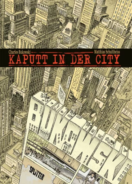 Kaputt in der City/Splitter/Charles Bukowski/Matthias Schultheiss/Drama/Graphic