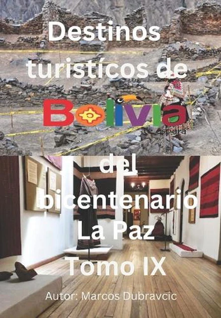 LIBRO DESTINOS TURÍSTICOS de Bolivia del Bicentenario La Paz Tomo IX de ...