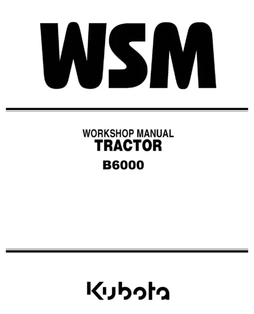 6000 Tractor Technical Workshop Manual Kubota 6000B - Printed Manual