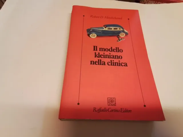 Hinshelwood IL MODELLO KLEINIANO NELLA CLINICA, R. Cortina 1994, 15n23