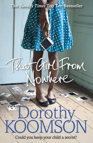 That Girl From Nowhere,Dorothy Koomson- 9780099598831