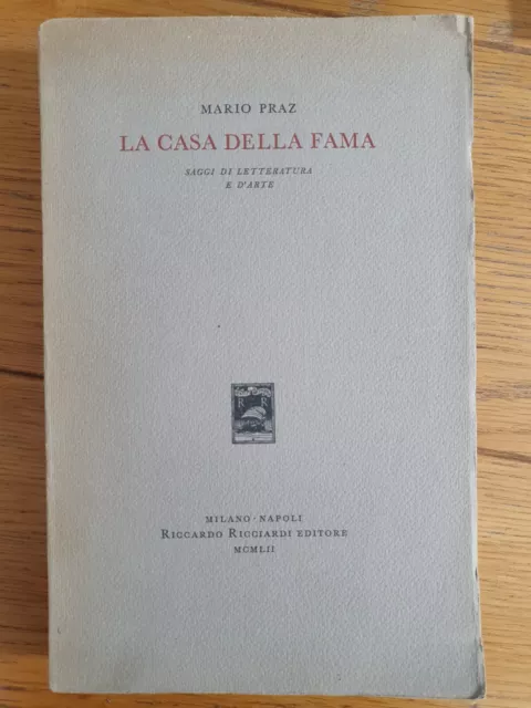 Mario Praz La Casa Della Fama Riccardo Ricciardi Editore Prima Edizione 1952