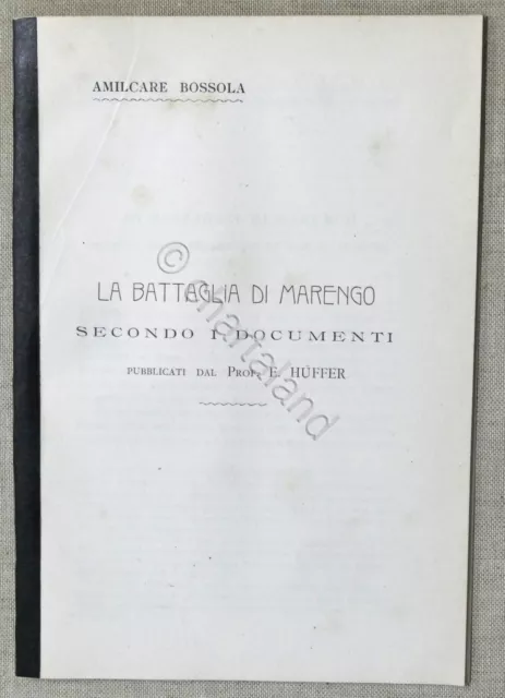 A. Bossola - Battaglia di Marengo secondo i documenti del Prof. Huffer 1920 ca.