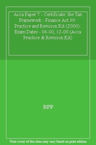 ACCA PAPER 7 - Certificate: the Tax Framework - Finance Act 99: £8.91 ...