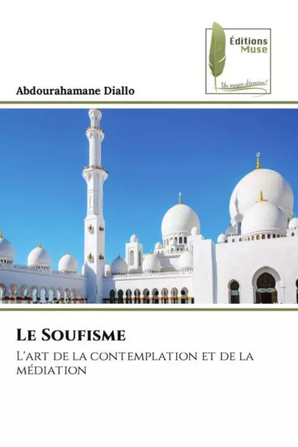 Le Soufisme L'art de la contemplation et de la médiation Abdourahamane Diallo