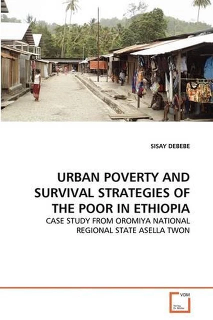 URBAN POVERTY AND Survival Strategies of the Poor in Ethiopia: CASE ...