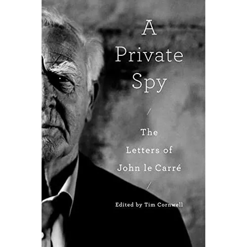 A Private Spy: The Letters� of John Le Carr� - Hardback NEW Carre, John le 23/01