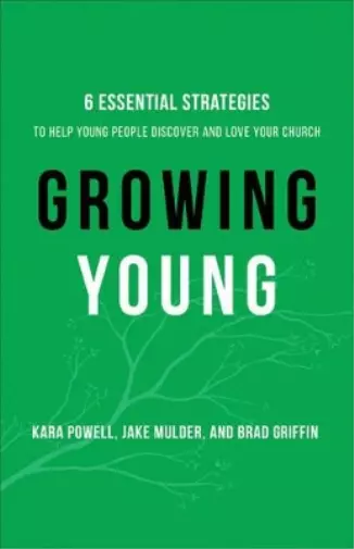 Kara Powell Jak Growing Young – Six Essential Strategies to Help Young P (Relié)