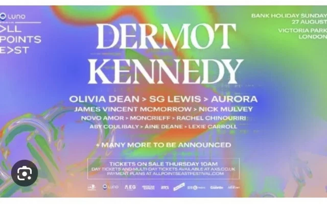 2 X DERMOT KENNEDY ALL POINTS EAST TICKETS 27th August Bank Hol Sun. London