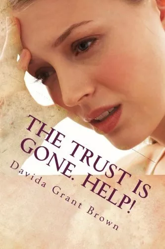 The Trust Is Gone. Help!: The Marriage Rocks Self-Help Guide To Rebuild Trust<|