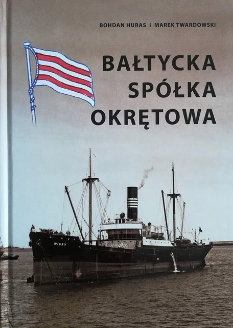 Compagnia di navigazione baltica 1938-1958 - Bohdan Huras, Marek Twardowski