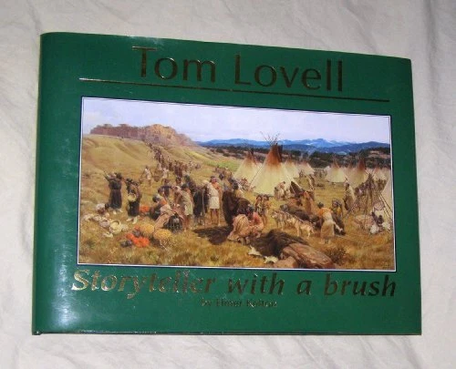 TOM LOVELL : STORYTELLER WITH A BRUSH By Elmer Kelton - Hardcover **Excellent**