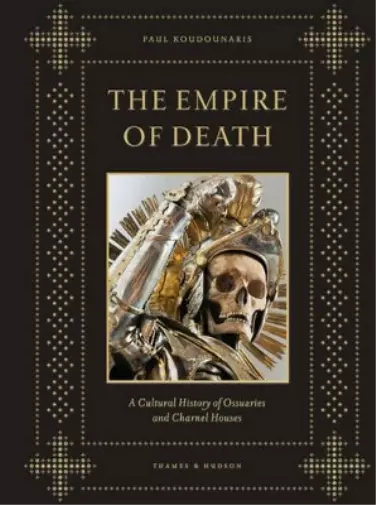 Paul Koudounaris The Empire of Death (Hardback) 2