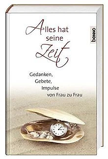 ALLES HAT SEINE Zeit Gedanken, Gebete, Impulse von Frau z... Livre