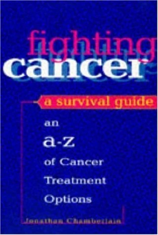 FIGHTING CANCER: A SURVIVAL GUIDE By Jonathan Chamberlain **Mint Condition**