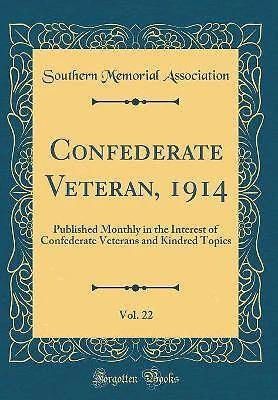 Confederate Veteran, 1914, Vol. 22: Published Mont