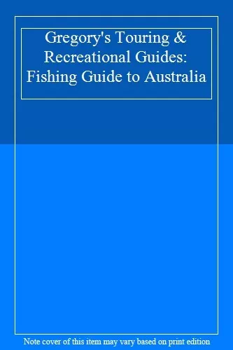 Gregory's Touring & Recreational Guides: Fishing Guide to Austra