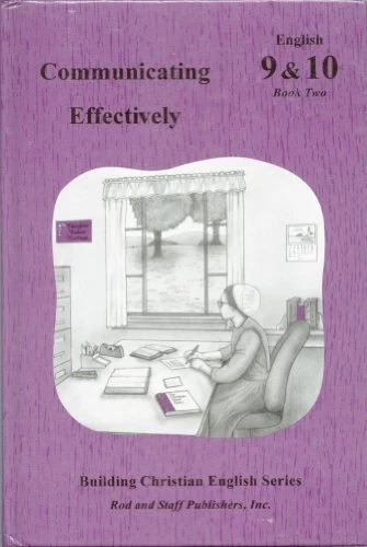 COMMUNICATING EFFECTIVELY (BUILDING CHRISTIAN ENGLISH, By Rod And Staff **Mint**