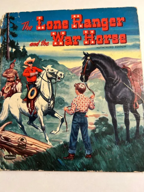 The Lone Ranger And The War Horse, A Cozy Corner Book, 1951 Authorized Edition