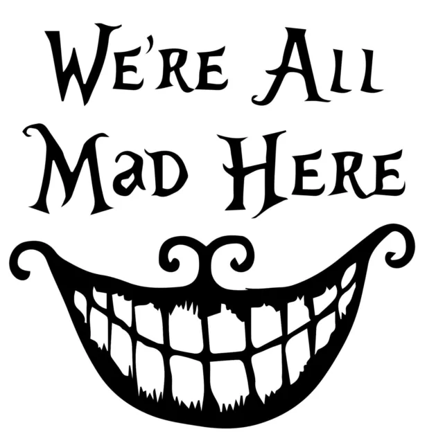 Alice In Wonderland Cheshire Cat Grin Sticker We're All Mad Here Sticker