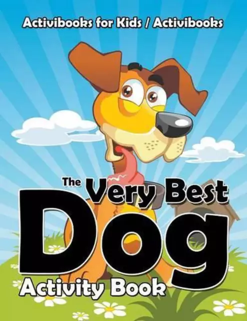 The Very Best Dog Activity Book by Activibooks For Kids (English) Paperback Book