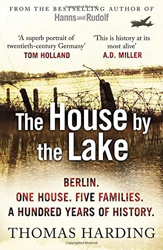 The House by the Lake By Thomas Harding. 9780099592044