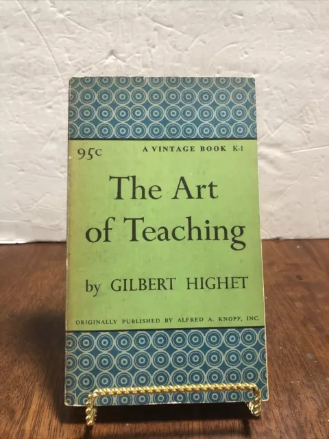 The Art of Teaching by Gilbert Highet