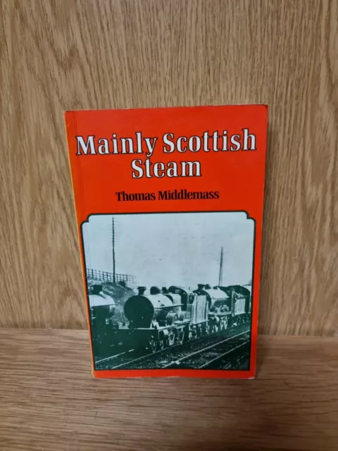 Mainly Scottish Steam by Middlemass, Tom Hardback Book (24c)