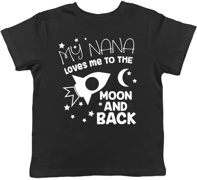 My Nana Loves me to the Moon and Back Cute Childrens Kids Tee T-Shirt