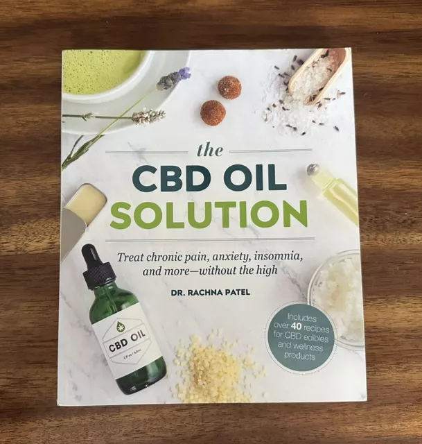 The CBD Oil Solution : Treat Chronic Pain, Anxiety, Insomnia, and...(2019, TPB)