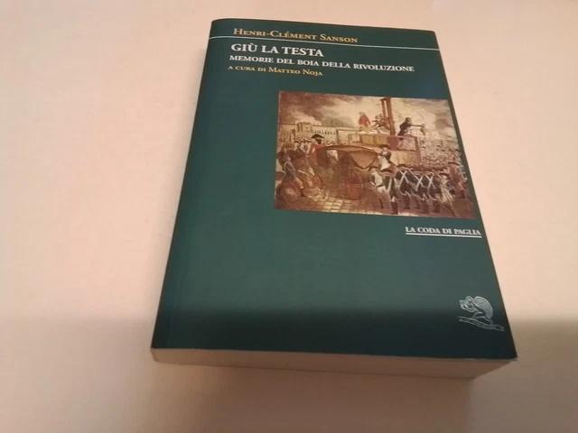 Giù la testa. Memorie del boia della rivoluzione - Sanson Henri-Clément, 19s24