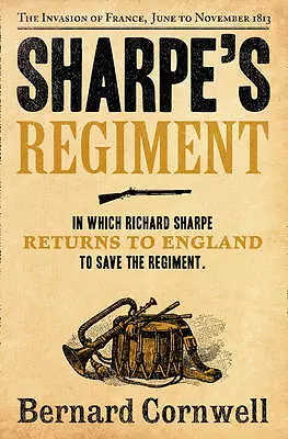 Sharpe's Regiment: The Invasion of France, June to November 1813 (The Sharpe...