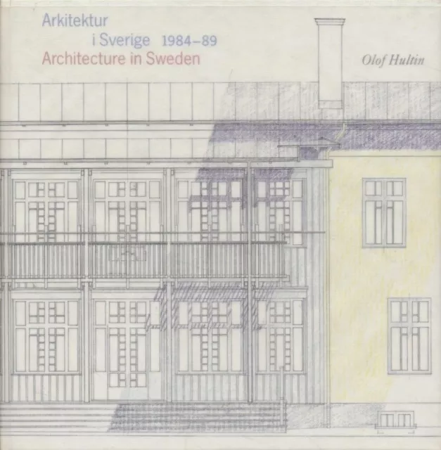 Arkitektur i Sverige 1984-89: Architecture in Sweden. Hultin, Olof: