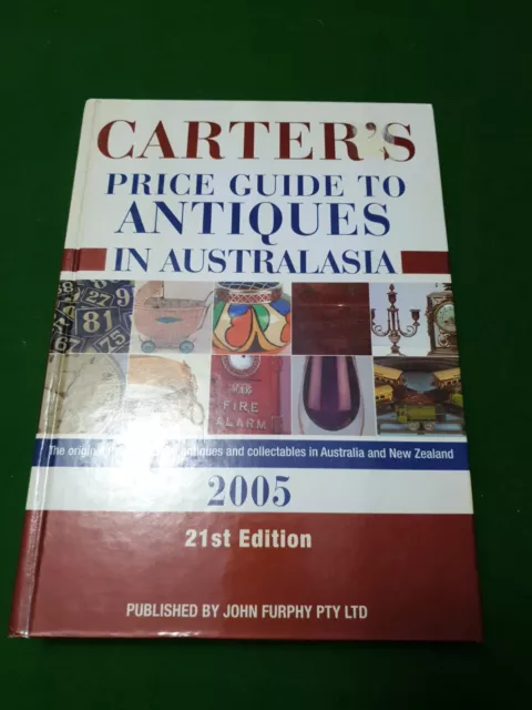 Carters Price Guide to Antiques in Australasia 2005 Edition 21st Edition