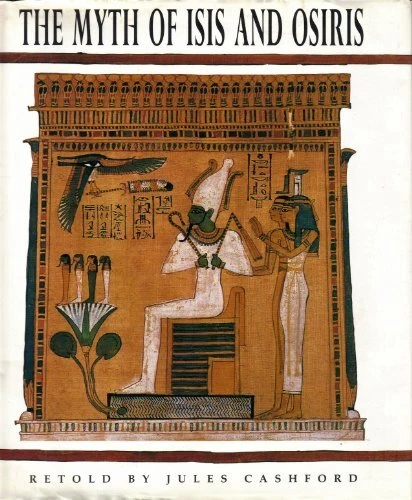 The Myth of Isis and Osiris by Cashford, Jules Book The Cheap Fast Free Post