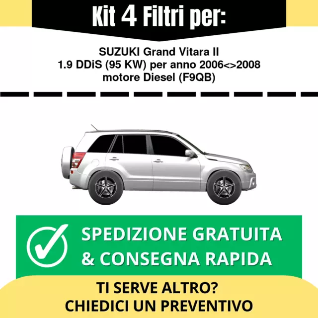 Kit Tagliando 4 Filtri per SUZUKI Grand Vitara II 1.9 DDiS 95 kw anno 2006<>2008
