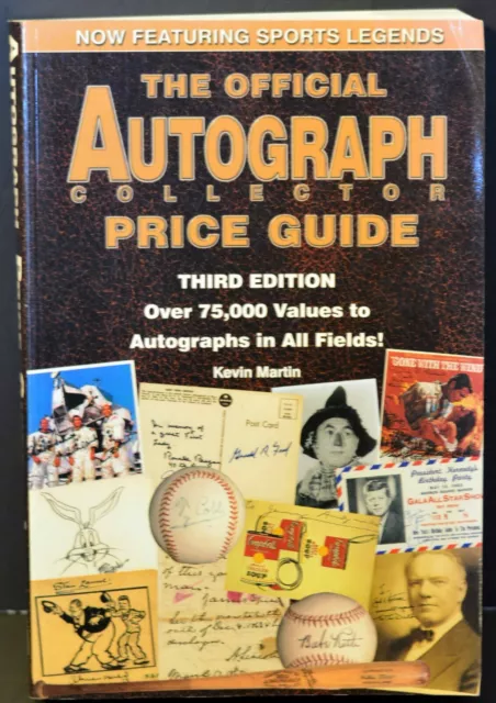 The Official AUTOGRAPH Collector Price Guide Third Edition Kevin Martin