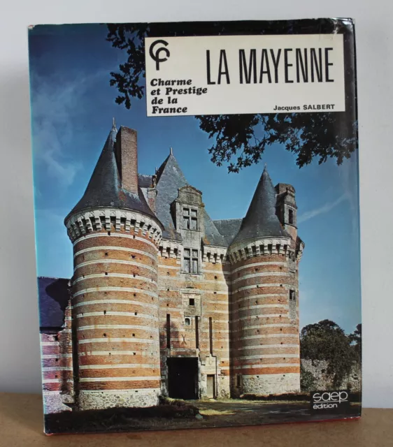 La Mayenne Jacques Salbert 1976 charme et Prestige de la France