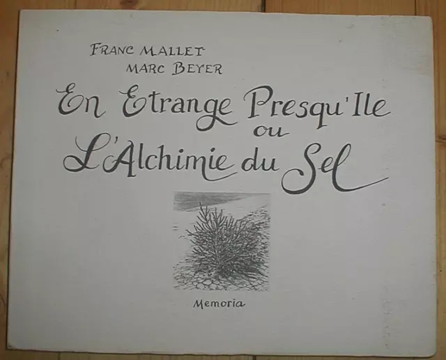 En Étrange Presqu'île Ou L'alchimie Du Sel - franc mallet Marc Beyer