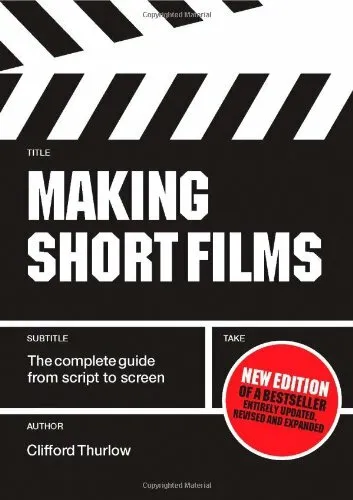 Making Short Films: The Complete Guide from Scrip by Clifford Thurlow 1845208048
