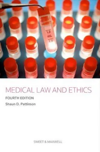 Medical Law and Ethics, Shaun D. Pattinson