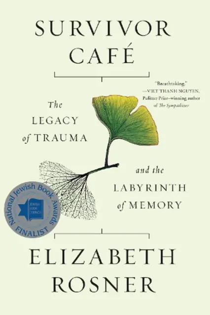 Survivor Cafe: The Legacy of Trauma and the Labyrinth of Memory by Elizabeth Ros