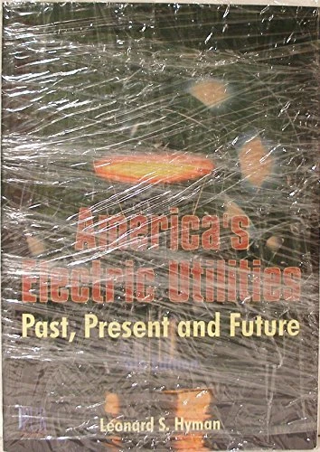 AMERICAS ELECTRIC UTILITIES: PAST PRESENT & FUTURE By Leonard S. & Andrew S. And