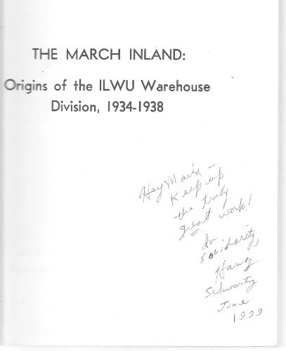 MARCH INLAND ORIGINS OF THE ILWU WAREHOUSE DIVISION, 1934- By Harvey Schwartz VG