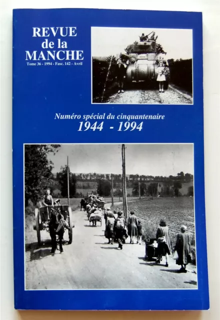 WW2 NORMANDIE  N° Spécial 1944-1994 Revue de la MANCHE OCCUPATION LIBERATION