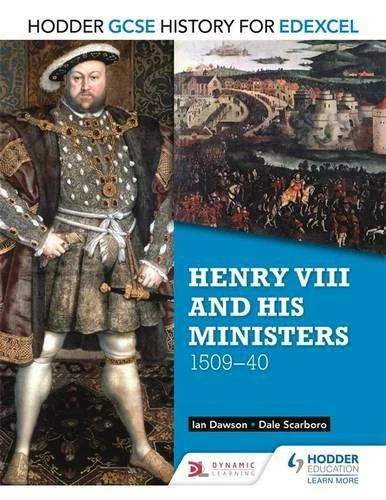 HODDER GCSE HISTORY pour Edexcel : Henry VIII And His Ministres,1509-40 ...